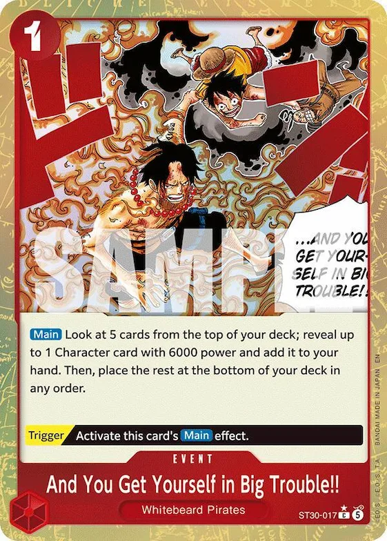 And You Get Yourself in Big Trouble!! (Parallel) #st30-017 – Starter Deck EX: Luffy & Ace