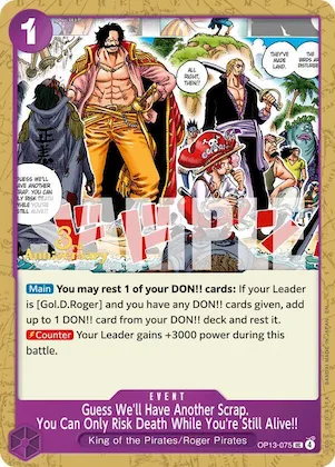 Guess We'll Have Another Scrap. You Can Only Risk Death While You're Still Alive!! #op13-075 – Carrying On His Will: 3rd Anniversary Tournament Cards